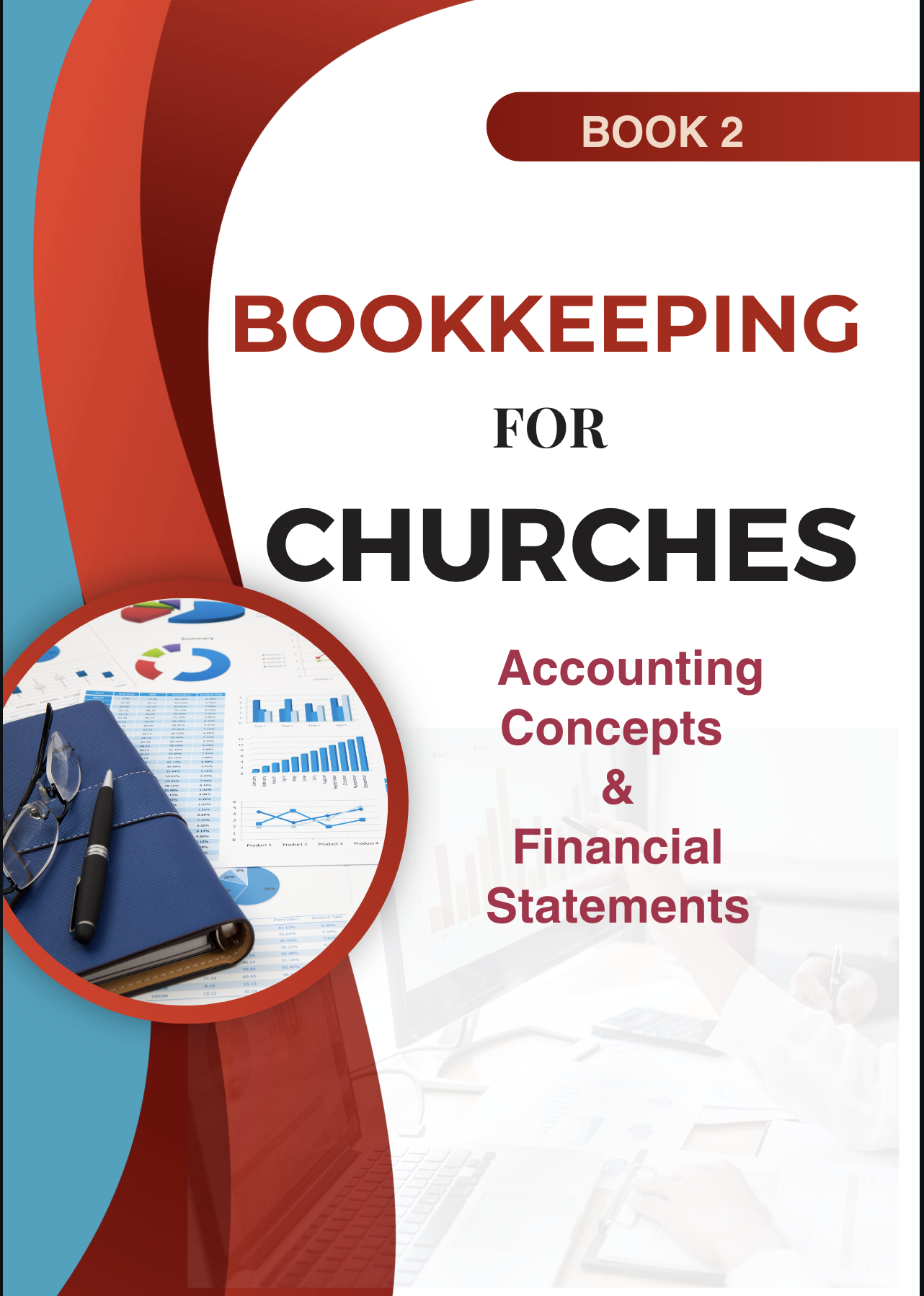 Bookkeeping for Churches Book 2: Accounting Concepts & Financial Statements